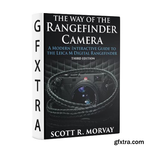 The Way of the Rangefinder Camera: A Modern Interactive Guide to the Leica M Digital Rangefinder