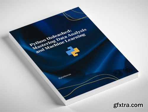 Python Unleashed: Mastering Data Analysis and Machine Learning