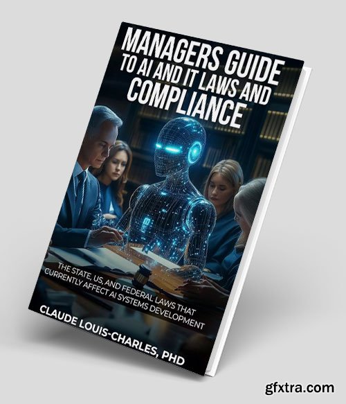 Managers Guide to AI and IT Laws and Compliance