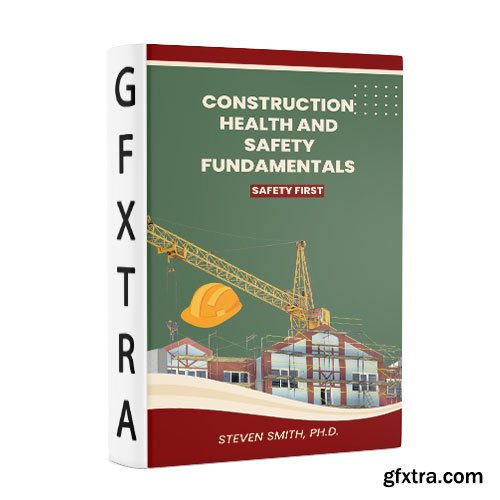 Construction health and safety fundamentals