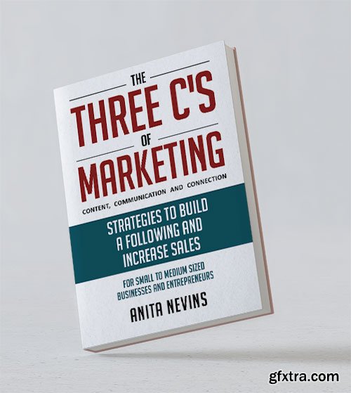 The Three C\'s of Marketing: Content, Communication and Connection