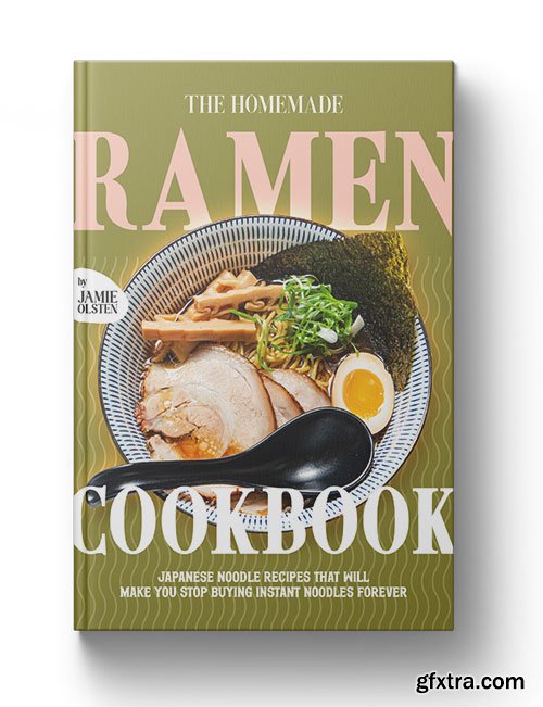 The Homemade Ramen Cookbook