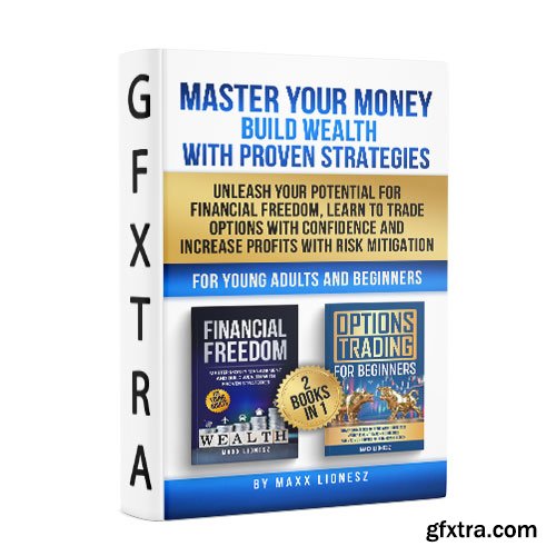 Master Your Money - Build Wealth - With Proven Strategies