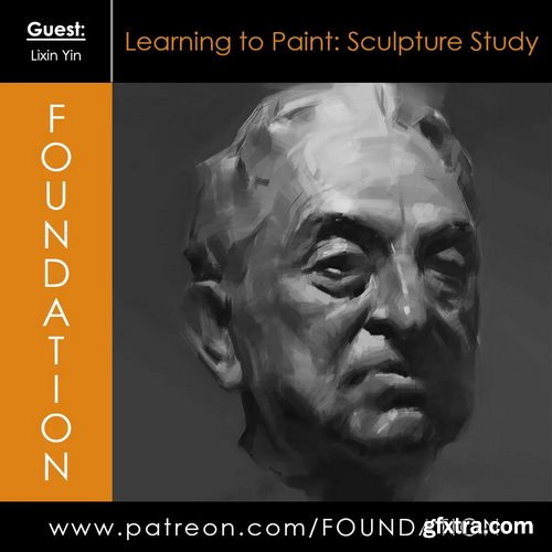 Foundation Patreon - Learning to Paint: Sculpture Study with Lixin Yin