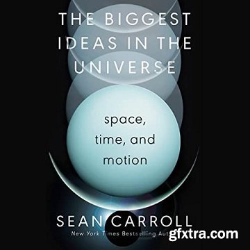The Biggest Ideas in the Universe: Space, Time, and Motion
