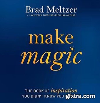Make Magic: The Book of Inspiration You Didn\'t Know You Needed