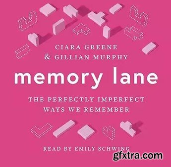 Memory Lane: The Perfectly Imperfect Ways We Remember