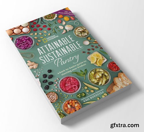 Attainable Sustainable Pantry: A Back-to-Basics Guide to Stocking Your Kitchen