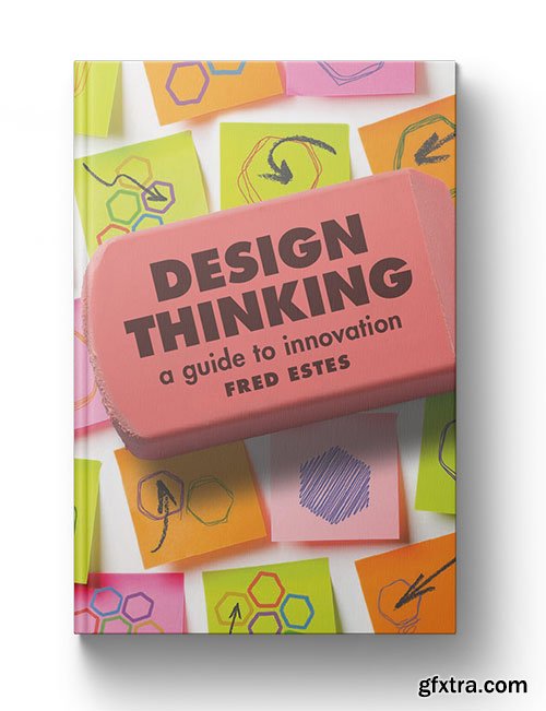Design Thinking: A Guide to Innovation