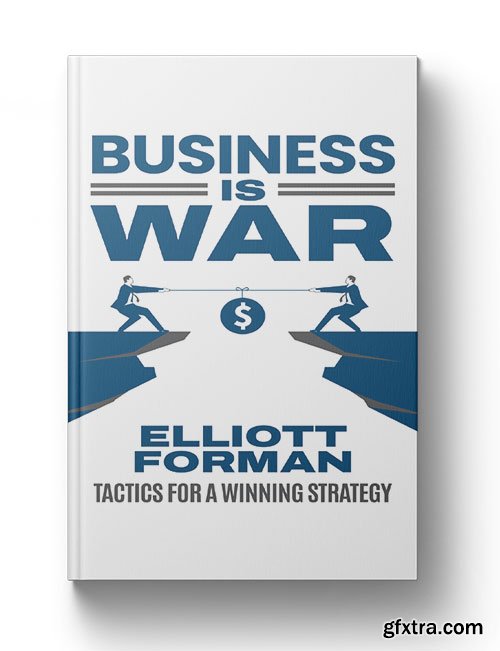 Business is War: Tactics for a Winning Strategy