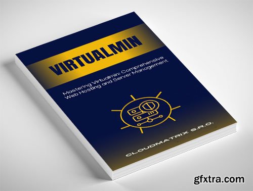 Mastering Virtualmin: Comprehensive Web Hosting and Server Management