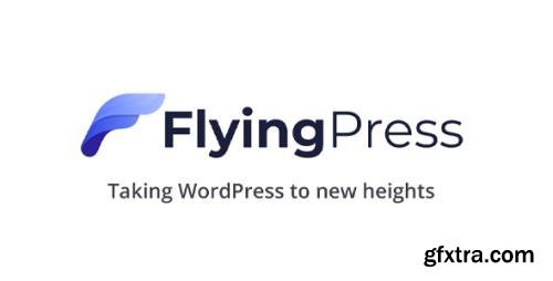 FlyingPress v4.16.4 - Taking WordPress To New Heights - nulled