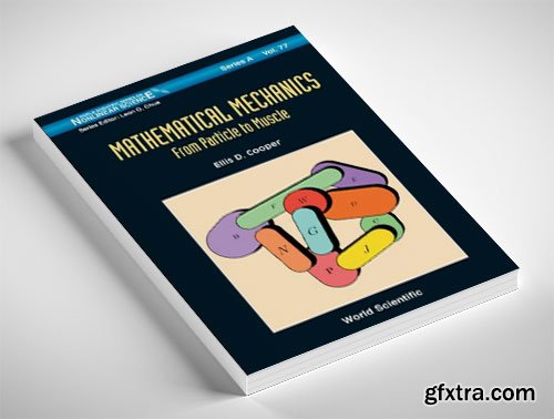 Mathematical Mechanics: From Particle to Muscle