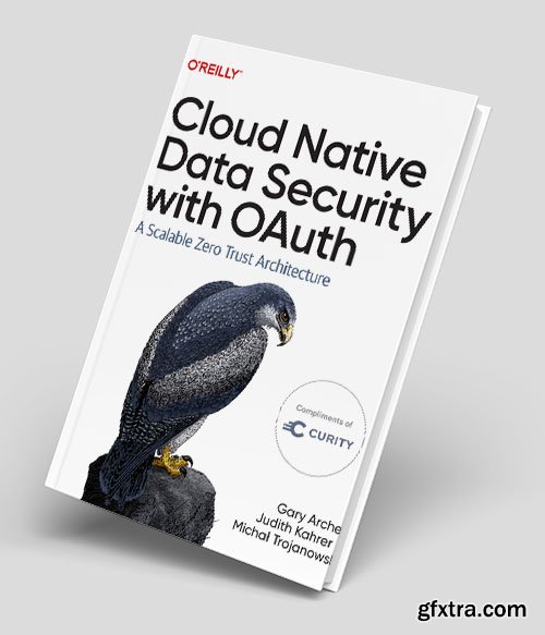 Cloud Native Data Security with OAuth: A Scalable Zero Trust Architecture