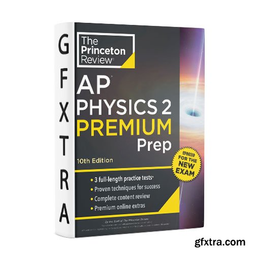 Princeton Review AP Physics 2 Premium Prep (College Test Preparation), 10th Edition
