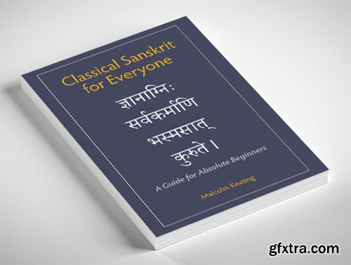 Classical Sanskrit for Everyone: A Guide for Absolute Beginners
