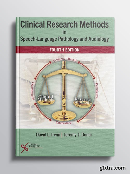 Clinical Research Methods in Speech-Language Pathology and Audiology, 4th Edition
