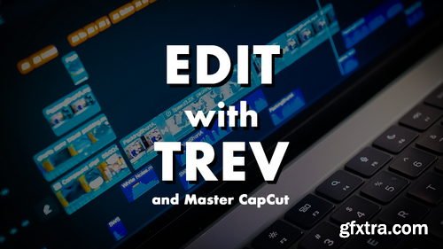 Trevor Jones - Master CapCut in 30 Days