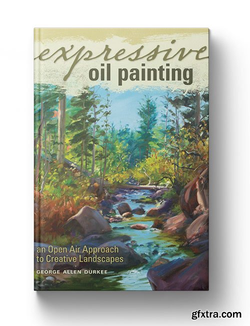 Expressive Oil Painting: An Open Air Approach to Creative Landscapes