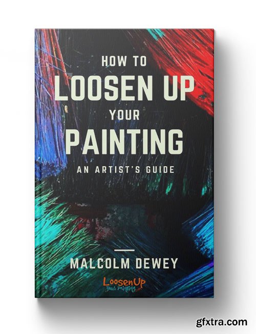 How to Loosen Up Your Painting