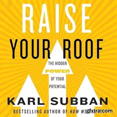 Raise Your Roof: The Hidden Power of Your Potential