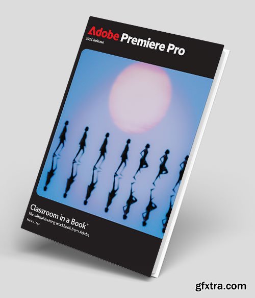 Adobe Premiere Pro Classroom in a Book 2025 Release