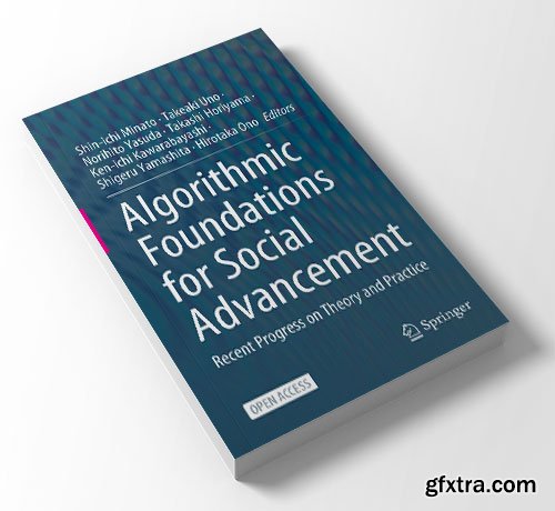 Algorithmic Foundations for Social Advancement: Recent Progress on Theory and Practice