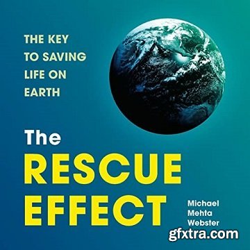 The Rescue Effect: The Key to Saving Life on Earth