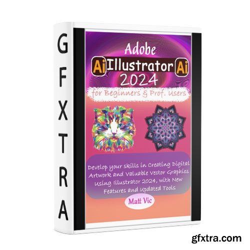 Adobe Illustrator 2024 for Beginners & Prof. Users