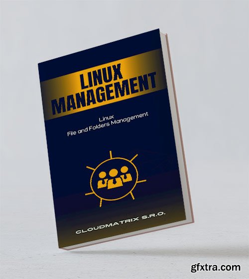 Linux: File and Folders Management: From Basics to Advanced Techniques