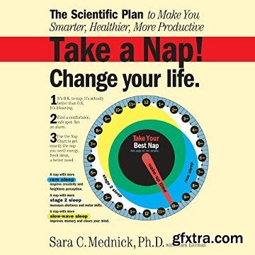 Take a Nap! Change Your Life.: The Scientific Plan to Make You Smarter, Healthier, More Productive