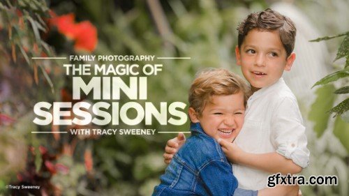 KelbyOne - Family Photography: The Magic of Mini Sessions With Tracy Sweeney