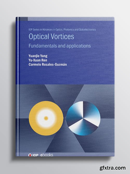 Optical Vortices: Fundamentals and applications