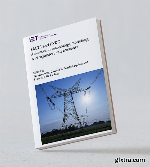 FACTS and HVDC: Advances in technology, modelling, and regulatory requirements