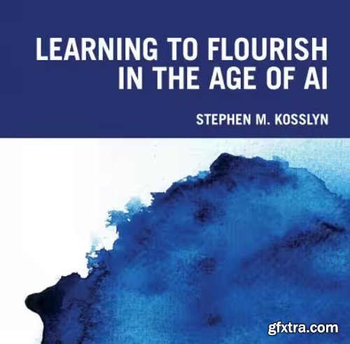 Learning to Flourish in the Age of AI