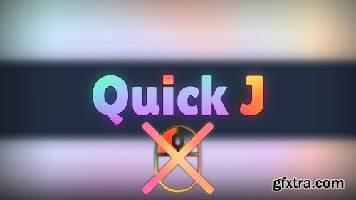 Quick J v1.1. for Blender