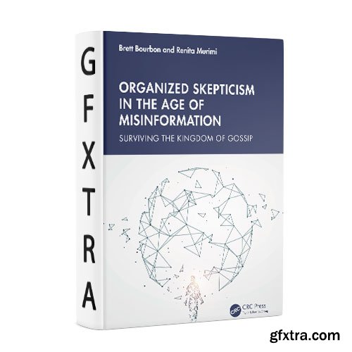 Organized Skepticism in the Age of Misinformation: Surviving the Kingdom of Gossip