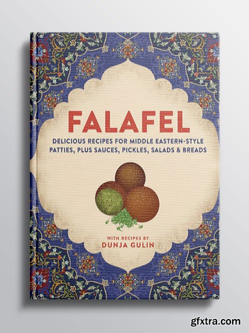 Falafel: Delicious recipes for Middle Eastern-style patties, plus sauces, pickles, salads and pitta