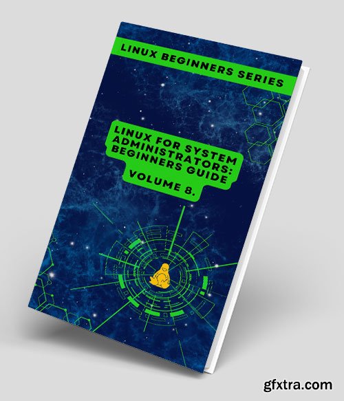 Linux for System Administrators: Beginners Guide