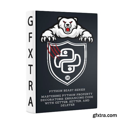 Mastering Python Property Decorators