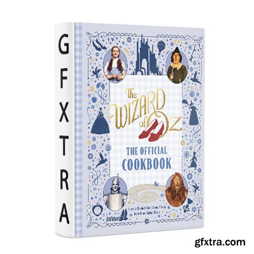 The Wizard of Oz: The Official Cookbook