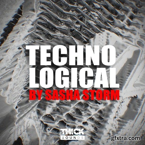 Thick Sounds Techno Logical by Sasha Storm