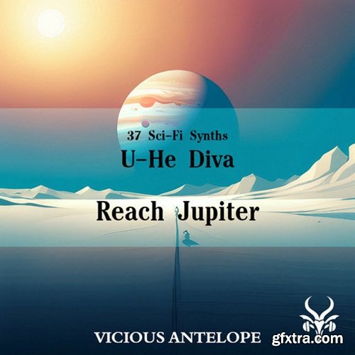 Vicious Antelope Reach Jupiter NKS U-HE DIVA PRESETS
