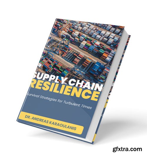Supply Chain Resilience: Survival Strategies for Turbulent Times
