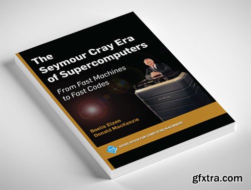 The Seymour Cray Era of Supercomputers: From Fast Machines to Fast Codes