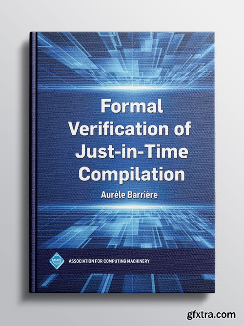 Formal Verification of Just-In-Time Compilation