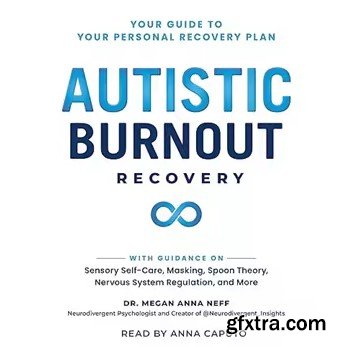 Autistic Burnout Recovery: Your Guide to Your Personal Recovery Plan