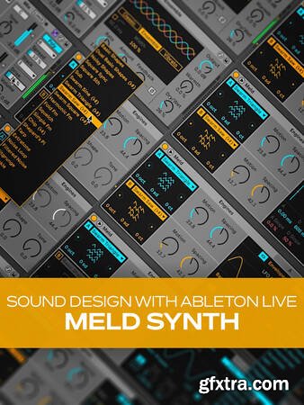 Groove3 - Sound Design with Ableton Live Meld Synth