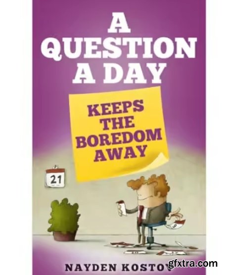 A Question a Day Keeps the Boredom Away