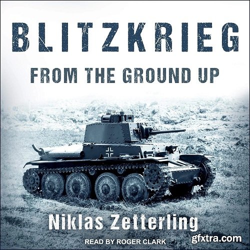 Blitzkrieg: From the Ground Up